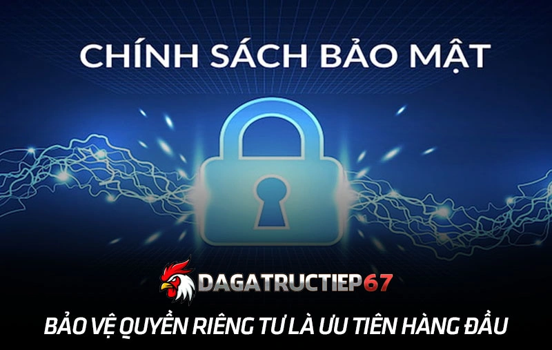 Bảo vệ chính sách quyền riêng tư là ưu tiên hàng đầu